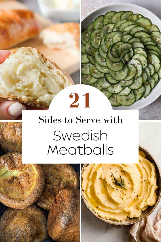 A Pinterest pin for What to serve with Swedish Meatballs.